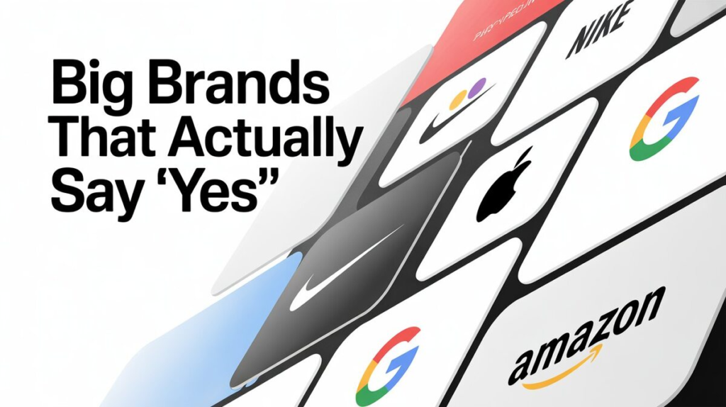 Big Brands That Actually Say "Yes"